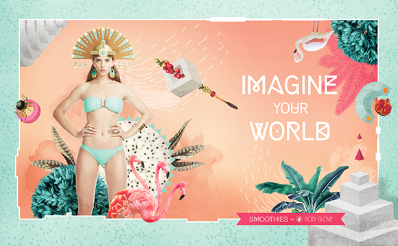 BECHA X BODY GLOVE’S SMOOTHIES: “IMAGINE  YOUR WORLD” AD CAMPAIGN