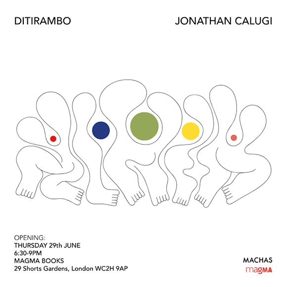Jonathan Calugi’s “Ditirambo” at Magma Books London
