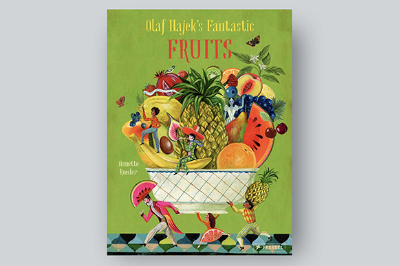 Fantastic Fruits: Olaf Hajek’s new book is out!