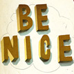 be nice